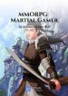 MMORPG : MARTIAL GAMER